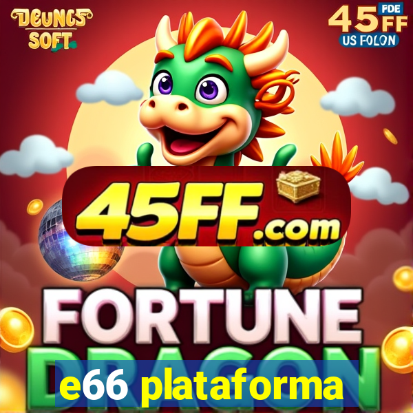 e66 plataforma